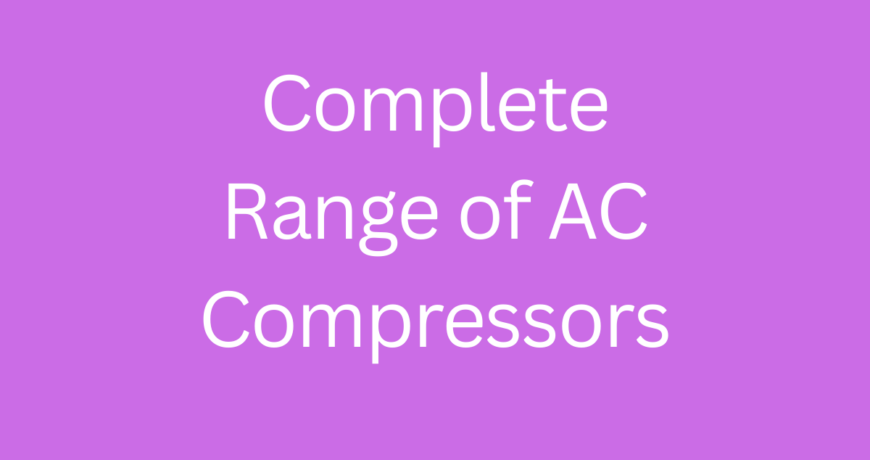 Complete Range of AC Compressors